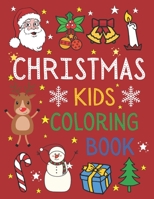 Christmas Kids Coloring Book: 50 Christmas Coloring Pages for Kids with Funny Easy and Relaxing Pages Gifts for Kids B08MSQTF71 Book Cover