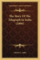 The Story Of The Telegraph In India 1165077604 Book Cover