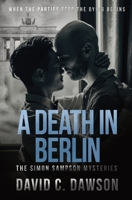 A Death in Berlin: When the parties stop the dying begins 1916257380 Book Cover