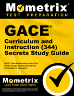 GACE Curriculum and Instruction (344) Secrets Study Guide: GACE Exam Review and Practice Test for the Georgia Assessments for the Certification of Educators 1516731956 Book Cover