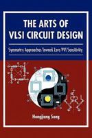 The Arts of VLSI Circuit Design 1456874667 Book Cover