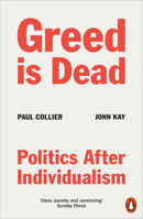 Greed Is Dead: Politics After Individualism 0241467950 Book Cover