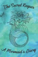 The Secret Keeper : A Mermaid's Diary 179349147X Book Cover