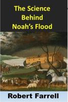 The Science Behind Noah's Flood 0996358781 Book Cover