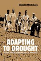 Adapting to Drought: Farmers, Famines and Desertification in West Africa 0521323126 Book Cover