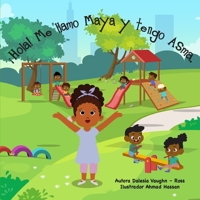 ¡Hola! Me llamo Maya y tengo Asma. B0BHG35KTZ Book Cover