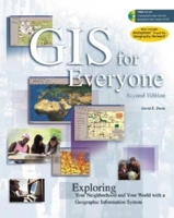 GIS for Everyone: Exploring Your Neighborhood and Your World With Geographic Information Systems 1589480562 Book Cover