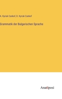 Grammatik der Bulgarischen Sprache 3382060981 Book Cover