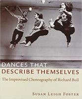 Dances that Describe Themselves: The Improvised Choreography of Richard Bull 0819565504 Book Cover