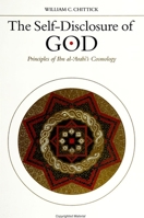 The Self-Disclosure of God: Principles of Ibn Al-'Arabi's Cosmology (Suny Series in Islam) 0791434044 Book Cover