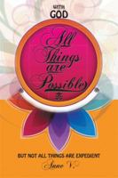 With God All Things are Possible: But not All Things are Expedient 1493106430 Book Cover
