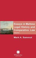 Essays in Maltese Legal History and Comparative Law: Volume 1 1912142015 Book Cover