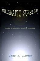 Enigmatic Sunrise 1847284965 Book Cover