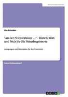 An der Nordseek�ste ... - D�nen, Watt und Me(e)hr f�r Naturbegeisterte: Anregungen und Materialien f�r den Unterricht 3640685865 Book Cover