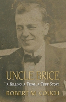 Uncle Brice: A Killing, A Trial, A True Story B08L84BN46 Book Cover