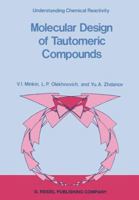 Molecular Design of Tautomeric Compounds 9401071403 Book Cover