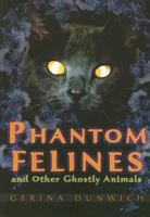 Phantom Felines And Other Ghostly Animals 0806539747 Book Cover