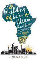 Marketing for an African Powerhouse: How One Woman Built a Leading Brand in Tanzania 172729176X Book Cover