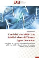 L'Activita(c) Des Mmp-2 Et Mmp-9 Dans Diffa(c)Rents Types de Cancer 3841799787 Book Cover
