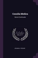 Consilia Medica: Iterum Continuata 1379256755 Book Cover
