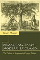 Remapping Early Modern England: The Culture of Seventeenth-Century Politics 0521664098 Book Cover