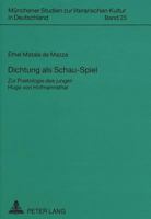 Dichtung ALS Schau-Spiel: Zur Poetologie Des Jungen Hugo Von Hofmannsthal 3631478461 Book Cover