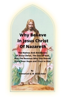 Why Believe In Jesus Christ Of Nazareth B09T2XH1ZN Book Cover