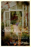 Chosen for Christ: Stepping into the Life You've Been Missing 080241687X Book Cover