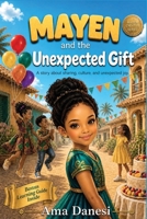Mayen and the Unexpected Gift : A Story about Sharing, Culture, and Unexpected Joy 1969448008 Book Cover