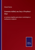 Grawnwin Addfed, neu Swp o Ffrwythau'r Wlad: yn cynnwys pregethau gan amryw o weinidogion yr annibynwyr yn nghymru 1167680928 Book Cover