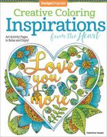 Creative Coloring Inspirations from the Heart: Art Activity Pages to Relax and Enjoy! 1497203198 Book Cover