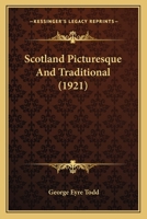 Scotland Picturesque and Traditional: A Pilgrimage with Staff and Knapsack 1241508402 Book Cover