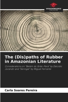 The (Dis)paths of Rubber in Amazonian Literature 6208647967 Book Cover