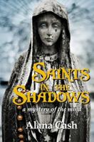 Saints in the Shadows ; a mystery of the mind 1497511178 Book Cover