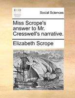 Miss Scrope's Answer to Mr. Cresswell's Narrative. 1170586244 Book Cover