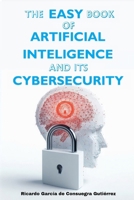 The Easy Book of Artificial Intelligence and its Cybersecurity B0CTJZNRN9 Book Cover