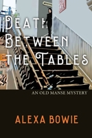 Death Between the Tables (Old Manse Mysteries) B0933NTYDL Book Cover