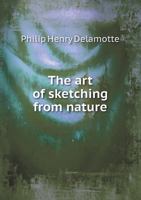 The Art of Sketching from Nature 3382108569 Book Cover