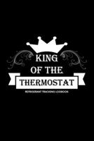 King Of The Thermostat, Refrigerant Tracking Log Book: Technician Refrigerant Logbook for HVAC Technician Refrigerant, Refrigerant Tracking Log Book for gifts for HVAC technicians guys 1661904084 Book Cover