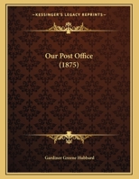 Our Post Office 1248369688 Book Cover