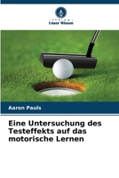 Eine Untersuchung des Testeffekts auf das motorische Lernen (German Edition) 6207685288 Book Cover