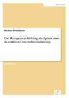 Die Management-Holding ALS Option Einer Dezentralen Unternehmensfuhrung 3838609085 Book Cover