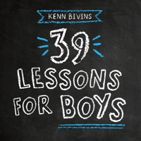 39 Lessons for Boys 0985370769 Book Cover