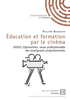 Éducation et formation par le cinéma (French Edition) 2753905177 Book Cover