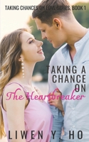 Taking a Chance on the Heartbreaker: A Christian Contemporary Romance B0BMT2BTBK Book Cover