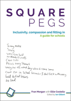 Square Pegs: Inclusivity, compassion and fitting in – a guide for schools 1781354103 Book Cover