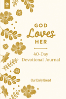 God Loves Her 40-Day Devotional Journal 1640704515 Book Cover