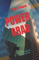 POWER GRAB: God's Plan vs. Man's Plan B0GFL5CHLY Book Cover