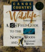 Canoe Country Wildlife: A Field Guide to the North Woods and Boundary Waters 0938586653 Book Cover