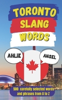Toronto Urban Dictionary: The Ultimate Guide to Toronto’s Words, Phrases, and 6ix Culture (Canadian Slang Dictionary) B0GLGSQ2WC Book Cover